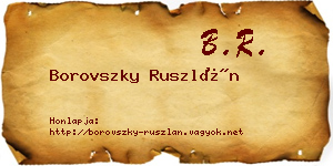 Borovszky Ruszlán névjegykártya